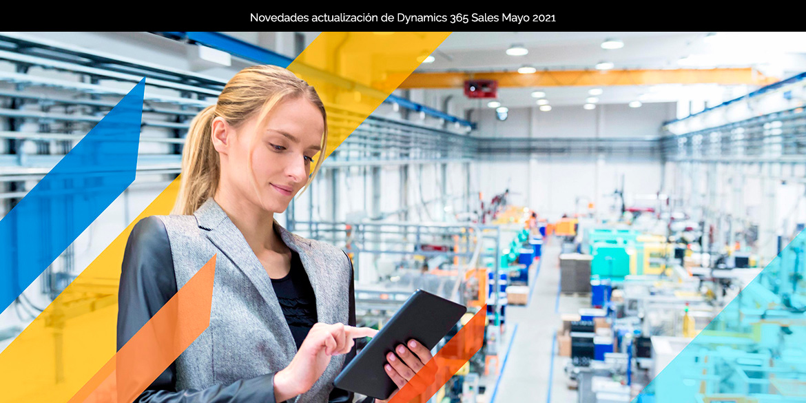 Novedades actualización de Dynamics 365 Sales Mayo 2021